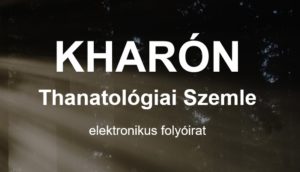 KHARÓN Thanatológiai Szemle elektronikus folyóirat